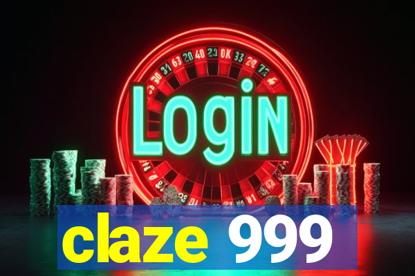 claze 999